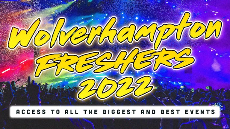 Wolverhampton Freshers 2022: Sign Up Now!
