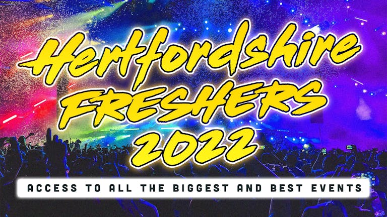 Hertfordshire Freshers 2022: Sign Up Now!