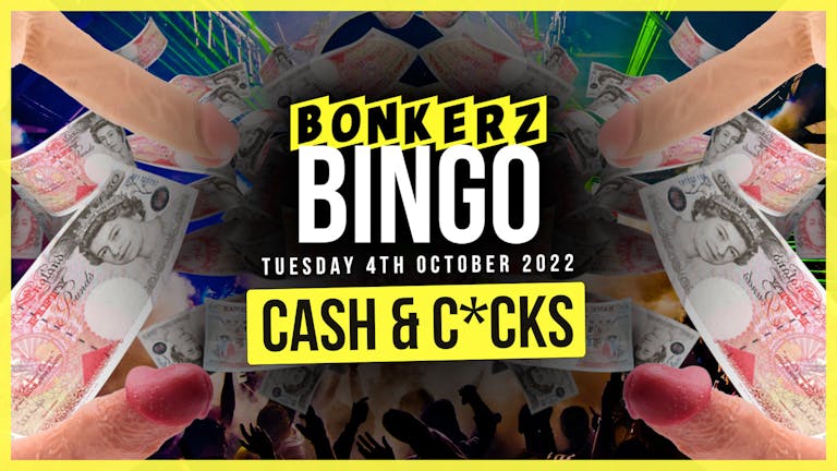 Bonkerz Bingo | Cash & C*cks (15 tickets left)