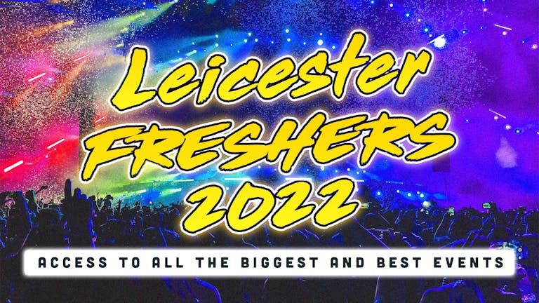 Leicester Freshers 2022: Sign Up Now!