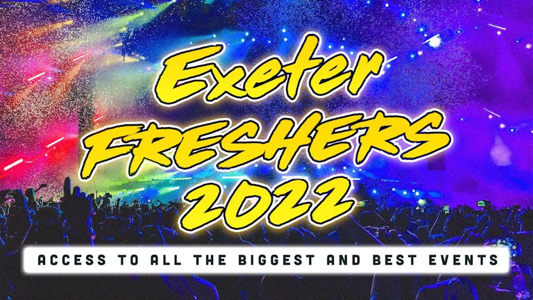 Exeter Freshers 2022: Sign Up Now!