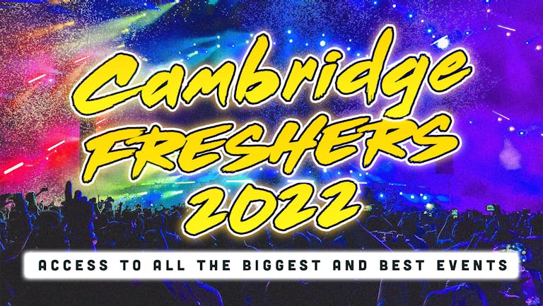 Cambridge Freshers 2022: Sign Up Now!