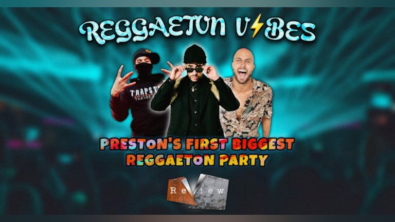 REGGAETON VIBES IN PRESTON !! ANNOUNCING '' TITI ME PREGUNTO'' - PRESTON'S BIGGEST REGGAETON EXCLUSIVE PARTY @ REVIEW IN PRESTON TOWN - Wednesday 14th September  2022