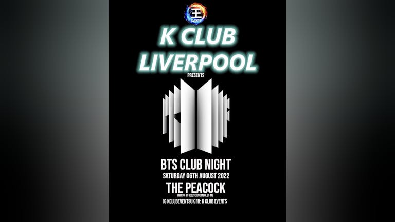K CLUB LIVERPOOL Presents: BTS Club Night On 6/08/22