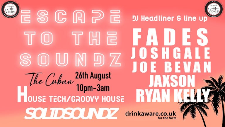Escape to the SOUNDZ - AUGUST BANK HOLIDAY WEEKEND PARTY