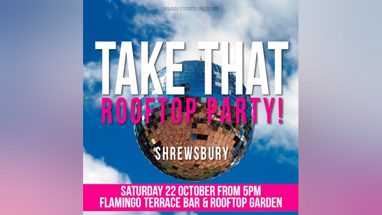 TAKE THAT ROOF TOP PARTY at Flamingo Terrace Bar and Roof Garden