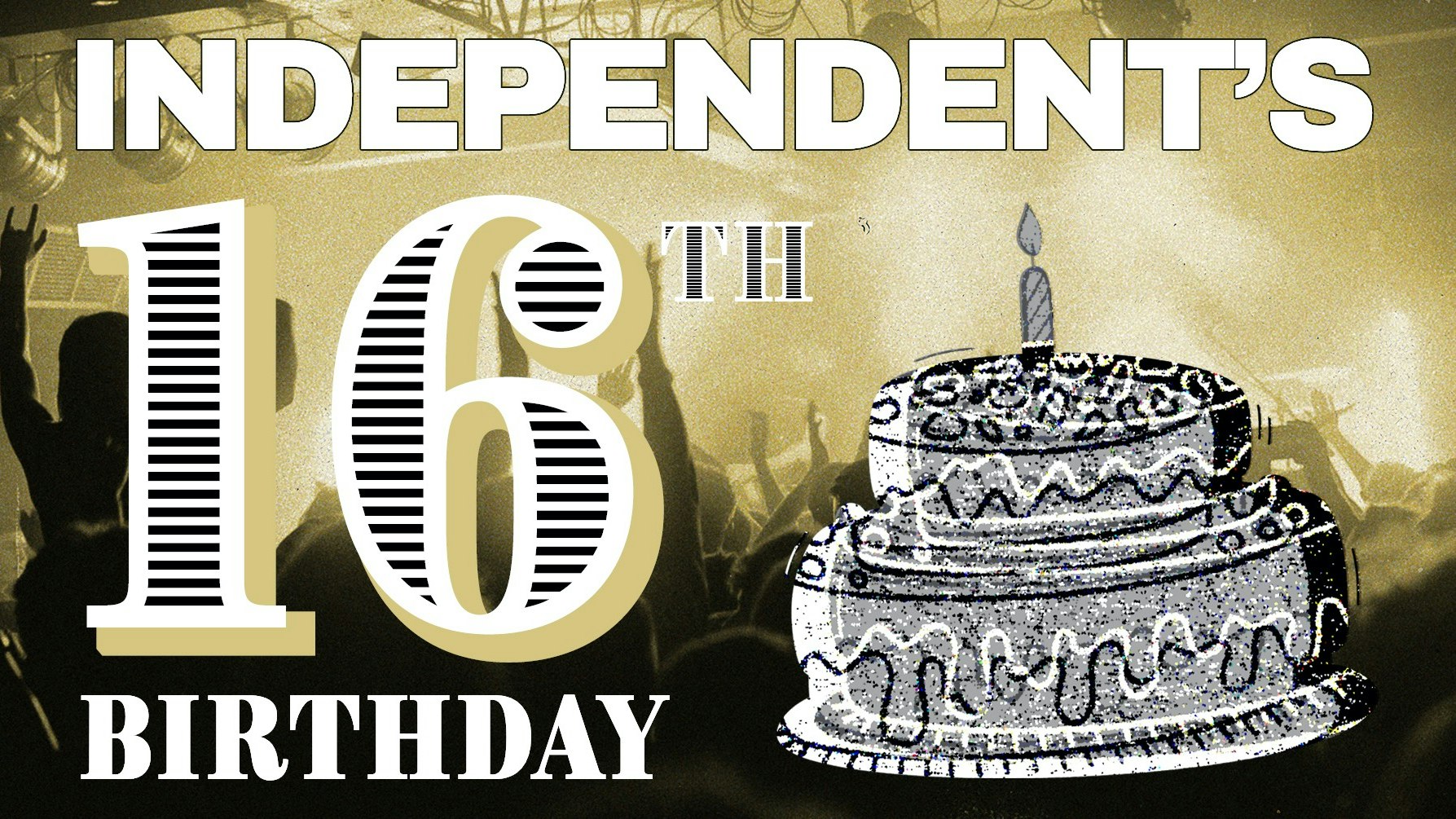 Independent’s 16th Birthday All-Dayer