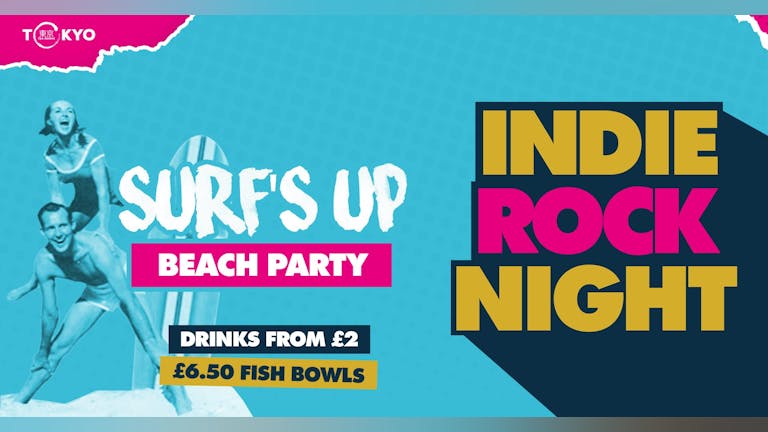 Indie Rock Night  ∙ SURFS UP BEACH PARTY - LAST 15 TICKETS