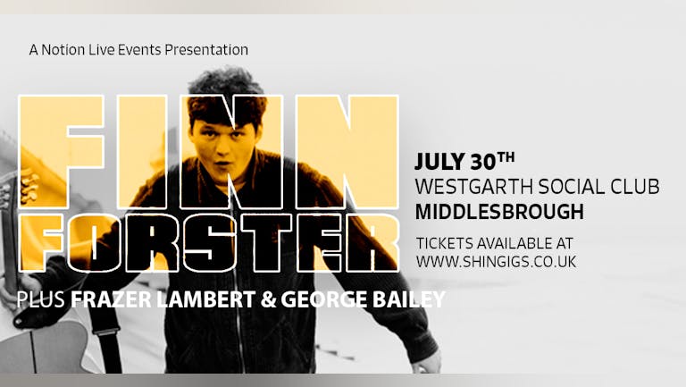 Finn Forster + Frazer Lambert & George Bailey | Westgarth Social Club in Middlesbrough
