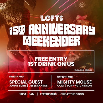 1ST ANNIVERSARY WEEKENDER (Saturday) - MIGHTY MOUSE - THE LOFTS - 13TH AUG 22