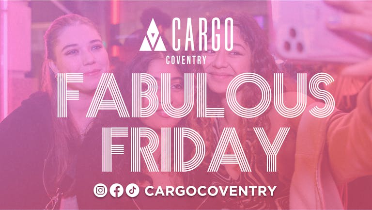 ✨ FABULOUS - Friday Night at Cargo Coventry 