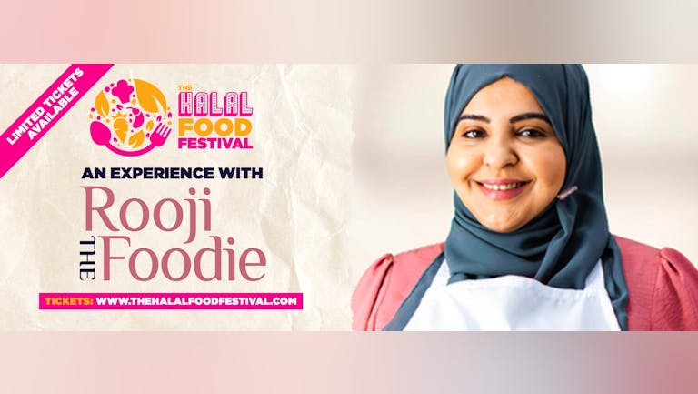 An Experience with 'ROOJI THE FOODIE' Live at The Halal Food Festival