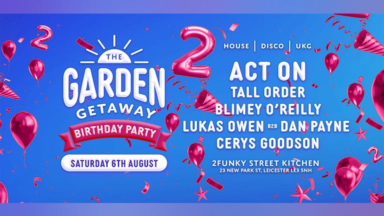 The Garden Getaway SECOND BIRTHDAY W/ ACT ON