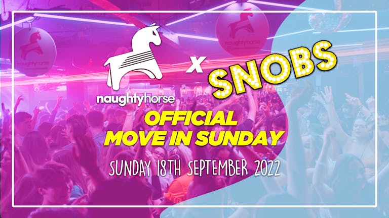 Naughty Horse - Snobs Takeover [Final 100 Tickets!]