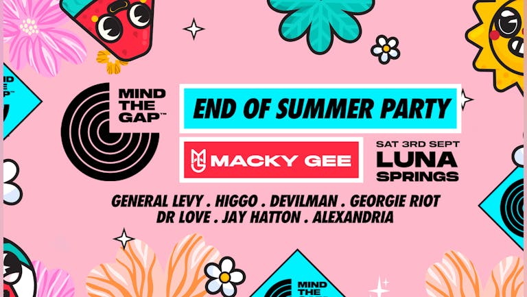 End Of Summer Party feat Macky Gee + Guests [FINAL TICKETS]