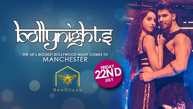  Bollynights Manchester: Friday 22nd July | BeeHouse