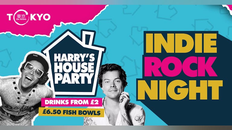 Indie Rock Night ∙ HARRY'S HOUSE PARTY - LAST 5 TICKETS