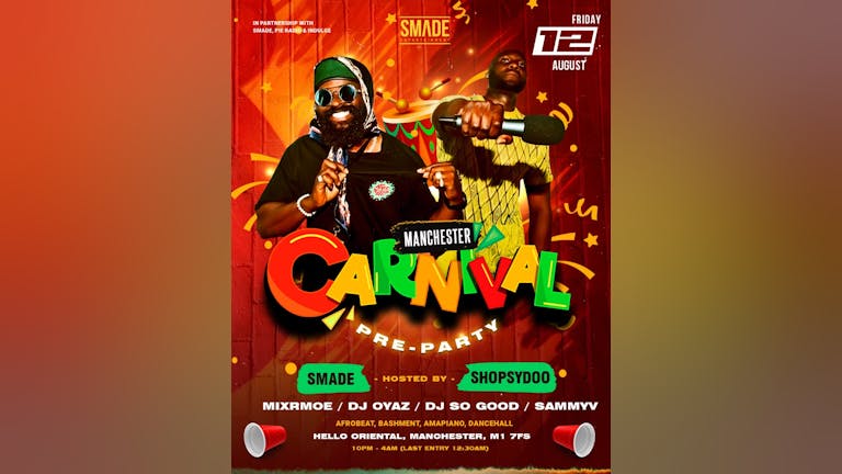 MANCHESTER CARNIVAL PRE-PARTY WITH KING SMADE & SHOPSYDOO