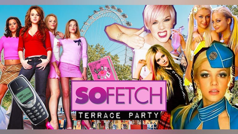 So Fetch - 2000s Summer Party