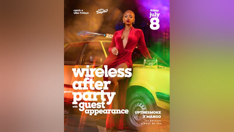 CATCH A VIBE FRIDAYS #WIRELESS AFTER PARTY