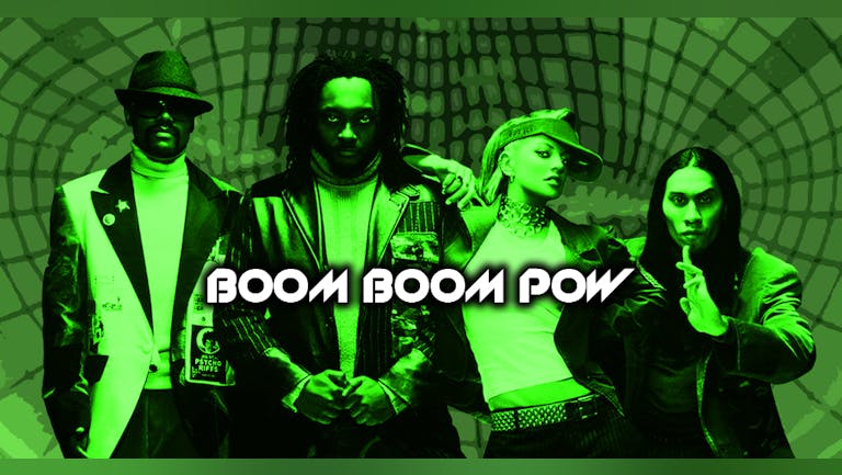 Boom Boom Pow! - 2000's Anthems! £1 Entry & 99p Drinks!