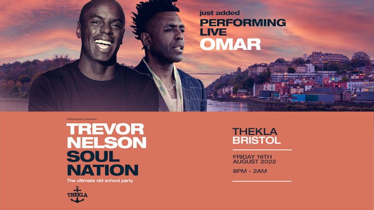 Trevor Nelson feat OMAR live PA : Soul Nation SUMMER PARTY : Thekla Bristol