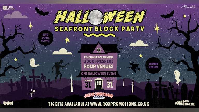 HALLOWEEN SEAFRONT BLOCK PARTY / 4 VENUES / 3000 STUDENTS / LIVE ACTORS - ONE HALLOWEEN EVENT