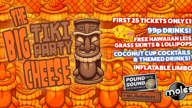 The Big Tiki Party Cheese!  | First 25 Tickets £1 | 99p Bombs & Shots
