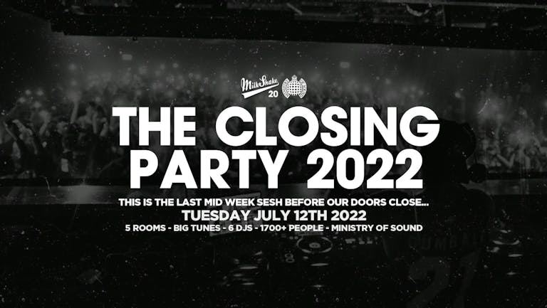 Milkshake, Ministry of Sound |  CLOSING PARTY - ⚠️  SOLD OUT ⚠️  