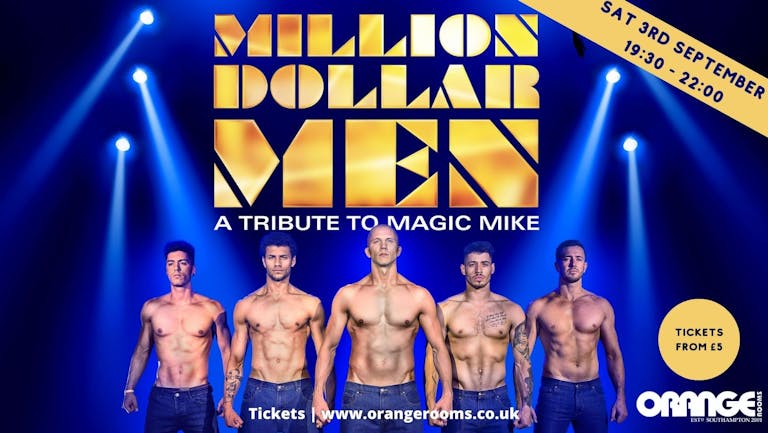 Ladies night!  Million Dollar Men the ultimate Magic Mike tribute!
