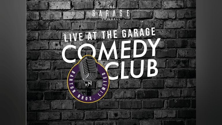 Comedy Club July 22nd - Live at The Garage