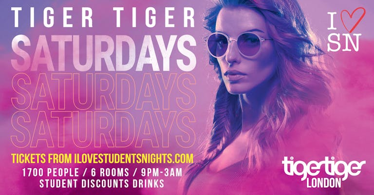 Tiger Tiger London every Saturday // 6 Rooms // Student Drink Deals!