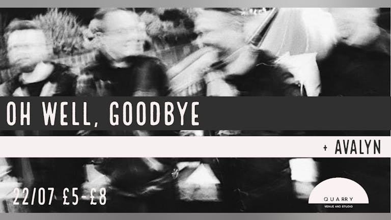 Oh Well, Goodbye w/Avalyn + The Dead Animal