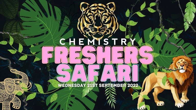 CHEMISTRY | Wednesday 21st September 🐯​ FRESHERS SAFARI