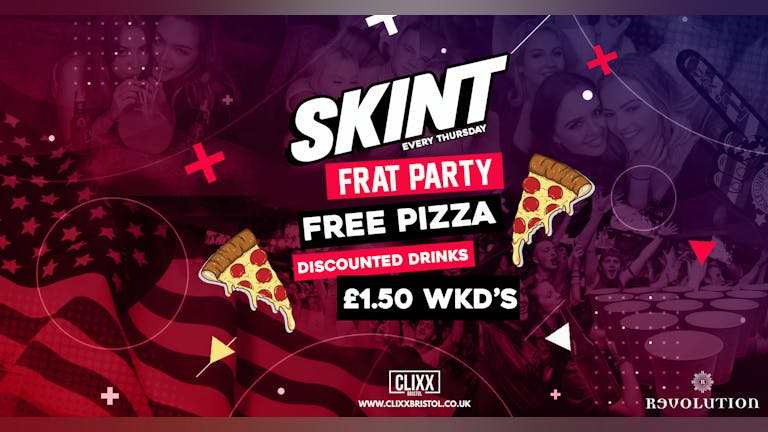 SKINT // FRAT PARTY! - £2 Tickets - FREE PIZZA + £1.50 WKD's  