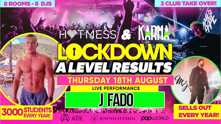  A LEVEL RESULTS!! LOCKDOWN  FINAL 50 TICKETS! -🚨MANCHESTER'S BIGGEST A-LEVEL RESULTS PARTY 🚨 🎤 J FADO LIVE PERFORMANCE!! 🎤 The Only 3 club takeover