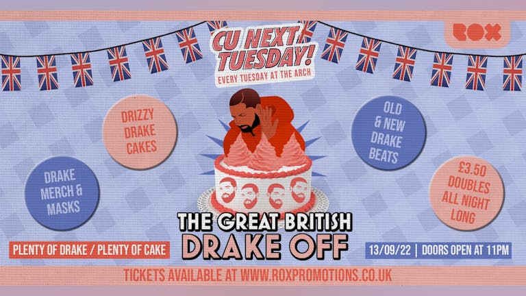 CU NEXT TUESDAY • THE GREAT BRITISH DRAKE OFF • FREE WITH THE JAGERWRISTBAND • 13/09/22