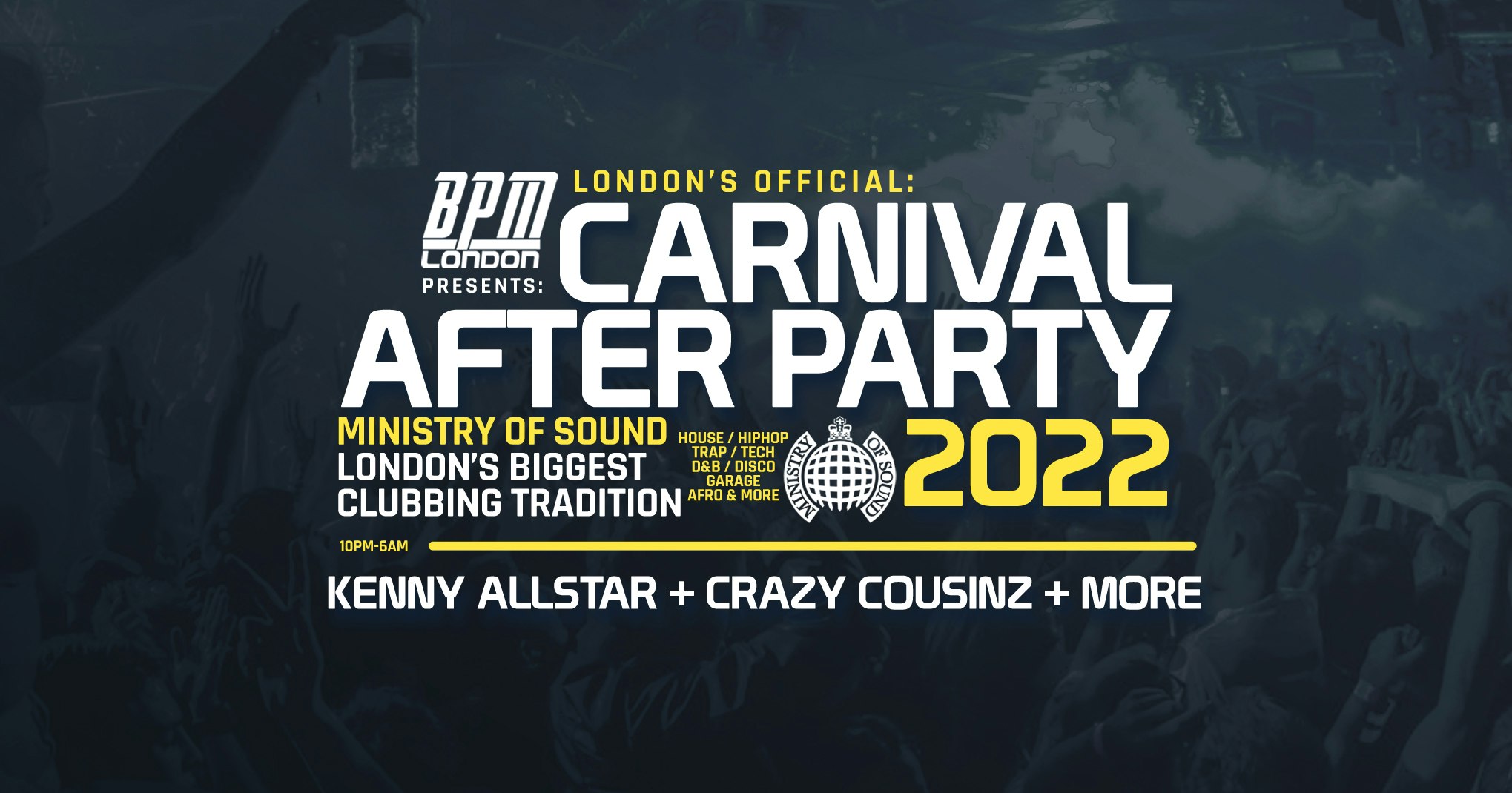 Ministry of Sound, Official Carnival After Party 2022 ft: Kenny Allstar, Crazy Cousinz & More