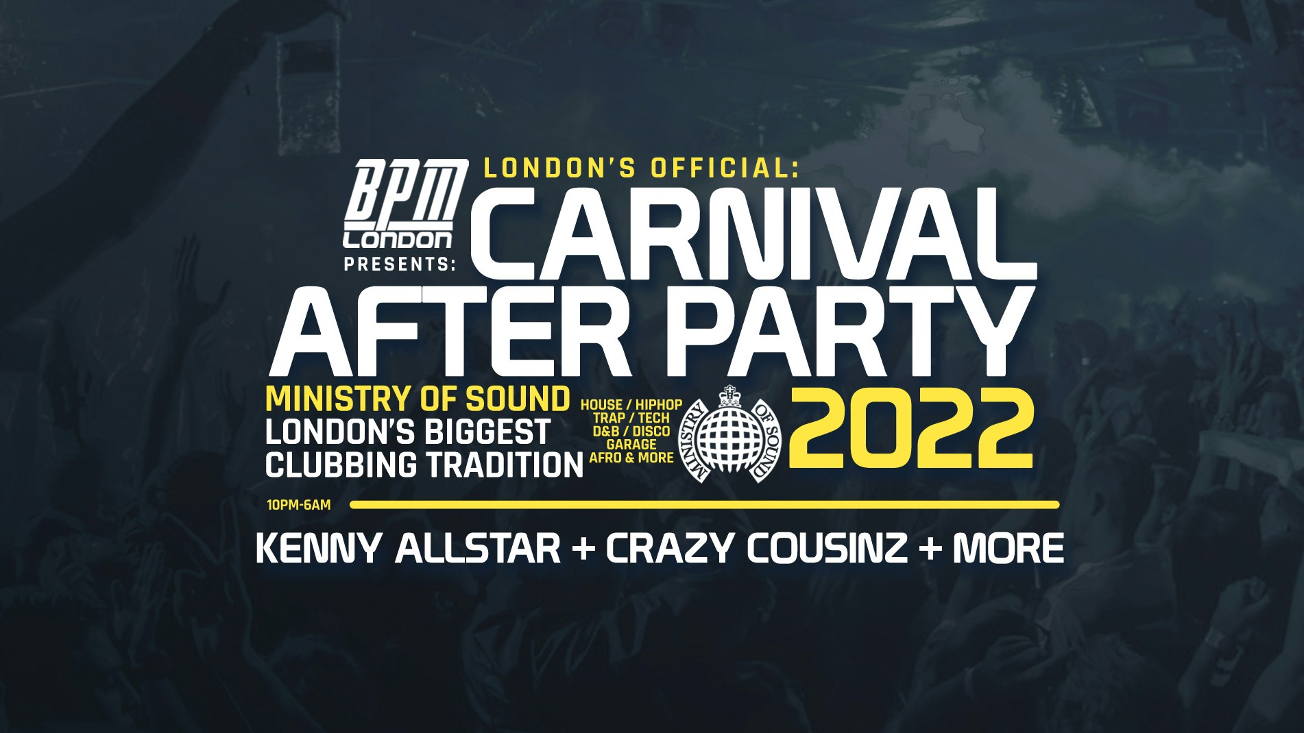 Ministry of Sound, Official Carnival After Party 2022 ft: Kenny Allstar, Crazy Cousinz & More