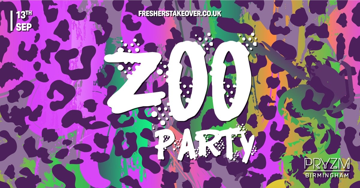 Birmingham Freshers ZOO Party – PRYZM