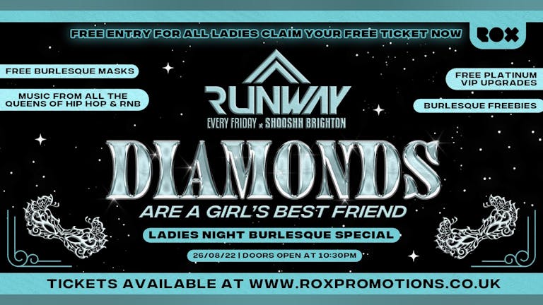 RUNWAY FRIDAYS • DIAMONDS ARE A GIRLS BEST FRIEND • LADIES NIGHT BURLESQUE SPECIAL • 26/08/22