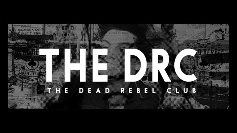 THE DEAD REBEL CLUB - Fridays at The Middlesbrough Empire