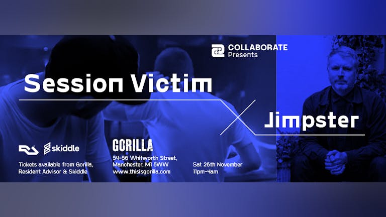 Collaborate Presents Session Victim X Jimpster