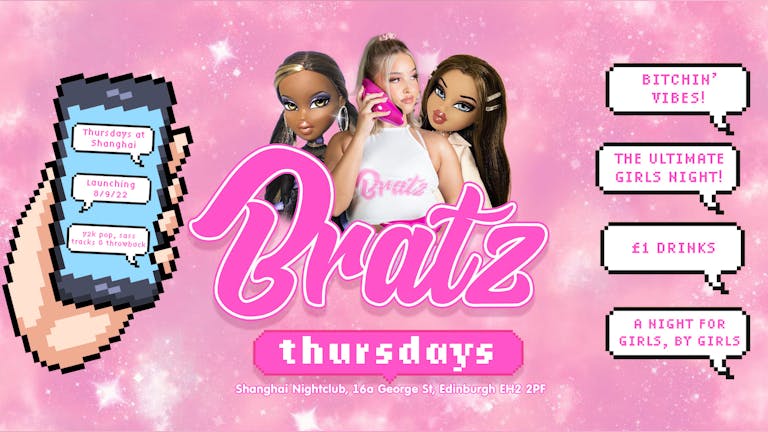 BRATZ THURSDAYS LAUNCH | THE ULTIMATE GIRLS NIGHT | SHANGHAI | £1 DRINKS | 8TH SEPTEMBER