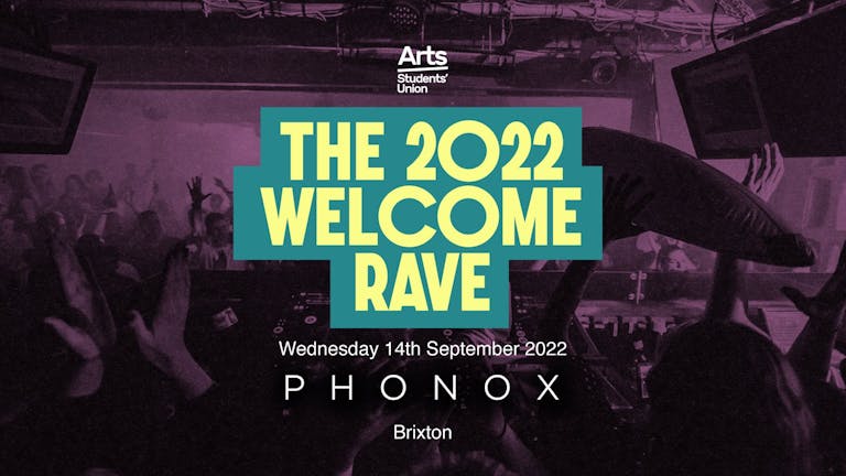 Arts 2022 Welcome Rave at Phonox