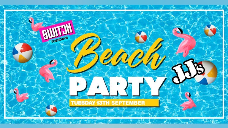 BEACH PARTY - JJ's - 70% Sold Out! [Coventry Freshers 2022]