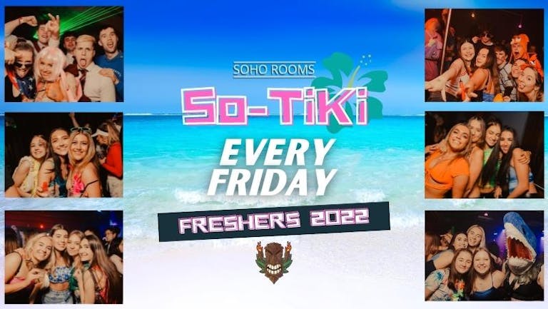 FRIDAY🌴SO-TIKI!🌴 Life's A Beach!🏝FINAL 50 TICKETS! Soho Rooms | Tickets and VIP 