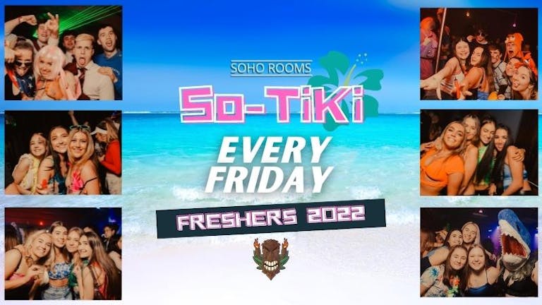 FRIDAY🌴SO-TIKI!🌴 Life's A Beach!🏝 Soho Rooms | Tickets and VIP 