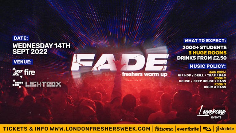 Fade Every Wednesday @ Fire & Lightbox London - London Freshers Week 2022