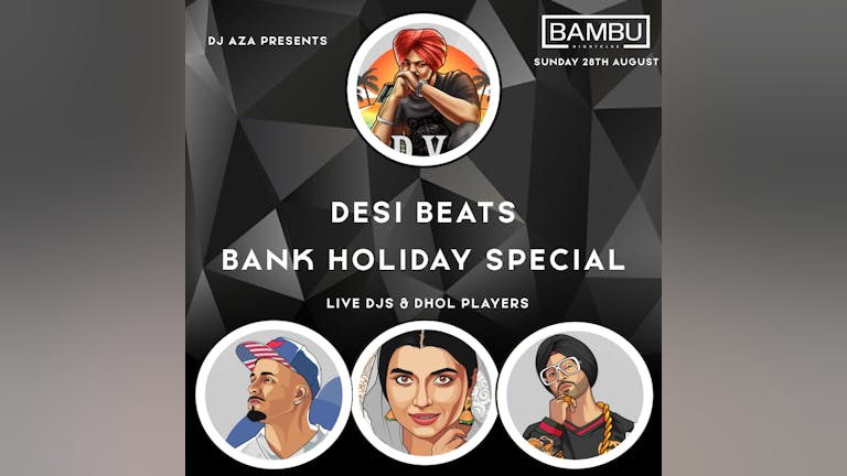 Desi Beats Bank Holiday Special [SOLD OUT]